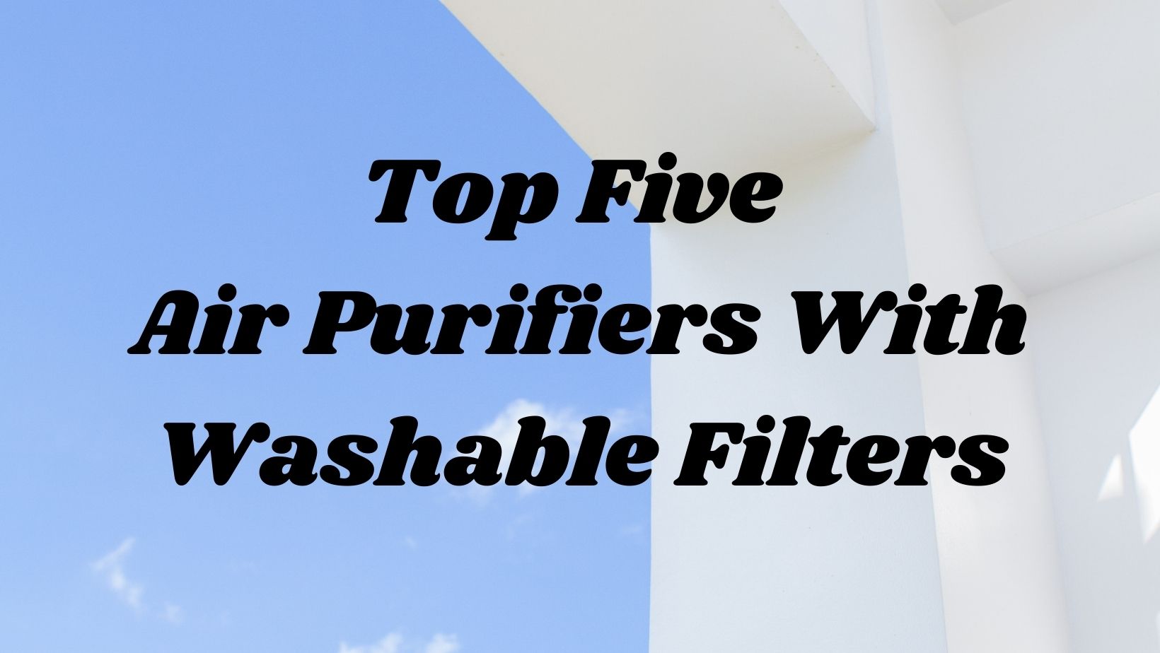 Air Purifiers With Washable Filters